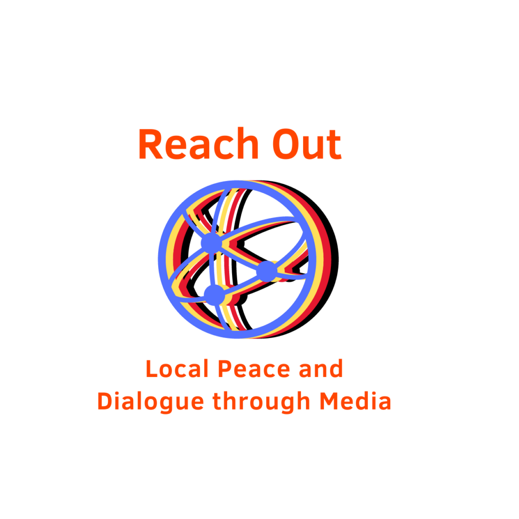 ReachOut: Local Peace and Dialogue through Media